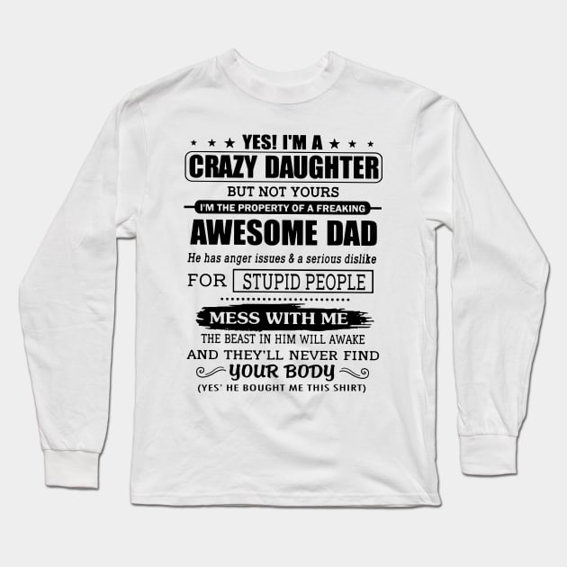 I'm A Crazy Daughter of A Dad He Has Anger Issues Long Sleeve T-Shirt by Buleskulls 